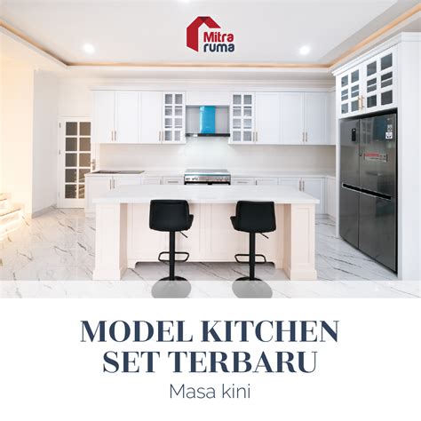 15 Model Kitchen Set Terbaru Dan Tips Memilihnya Mitraruma