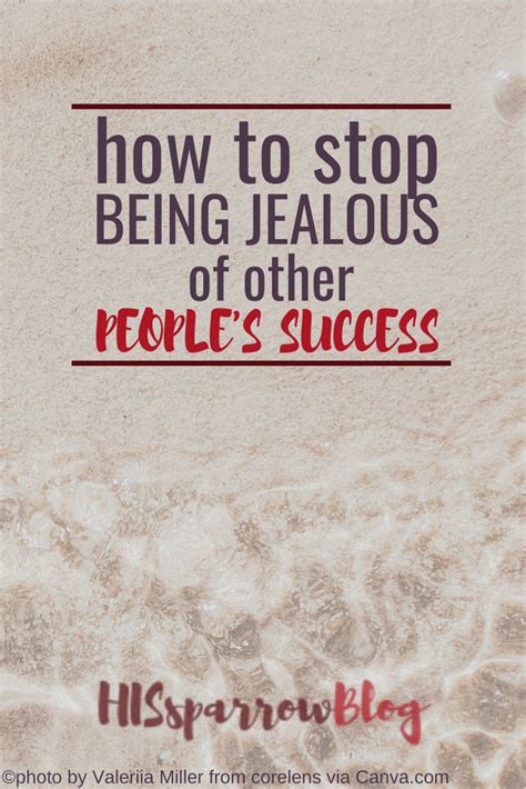 How To Stop Being Jealous Of Other People Hissparrowblog