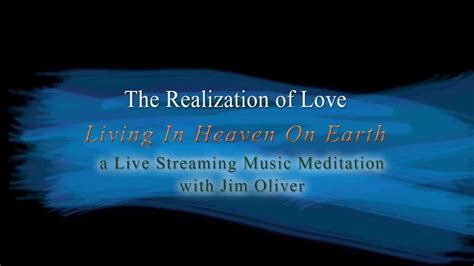 Living In Heaven On Earth The Realization Of Love Series Youtube