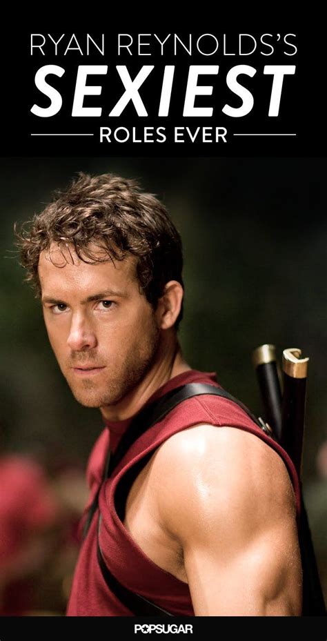 Ryan Reynolds S Sexiest Movie Roles Ryan Reynolds Sexy Ryan