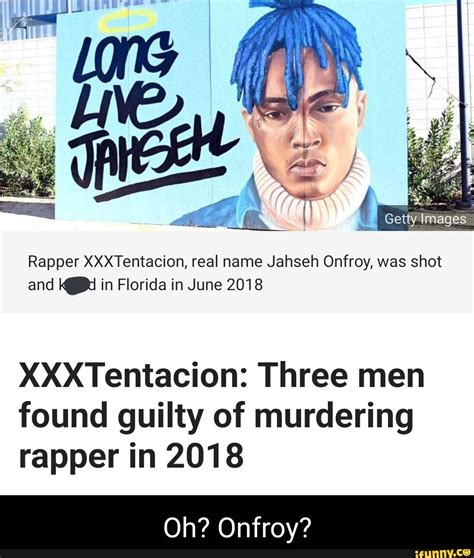 Getty Images Ll Rapper Xxxtentacion Real Name Jahseh Onfroy Was Shot And In Florida In June