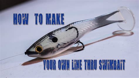 How To Rig A Line Thru Swimbait Make Your Own Easy Youtube