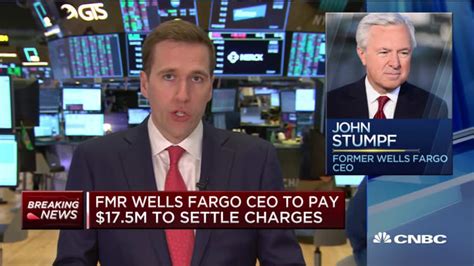 Ex Wells Fargo Ceo John Stumpf Barred From Industry To Pay 17 5m For Sales Scandal