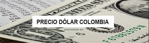 Conoce la trm oficial hoy en colombia. Precio Dólar hoy en Colombia | Cambio Dólar a Peso ...