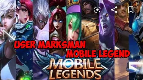 User Marksman Mobile Legend Wajib Nonton Youtube