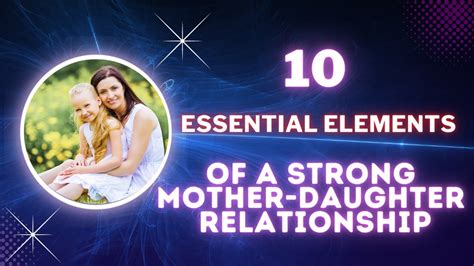 10 essential elements of a strong mother daughter relationship motherhood lifecoach love