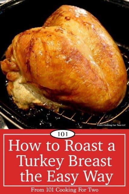 how to roast a turkey breast with gravy 101 cooking for two