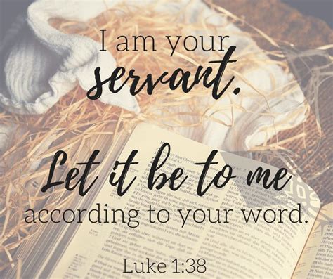 Luke 138 I Am Your Servant Let It Be To Me According To Your Word