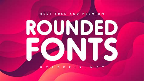 70 Best Rounded Fonts Free Premium 2022 Hyperpix