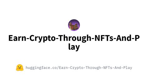 Earn Crypto Through Nfts And Play Earn Crypto Through Nfts And Play