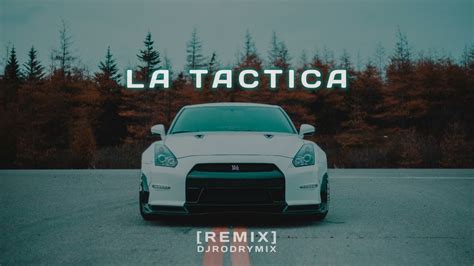 La Tactica Remix Djrodrymix Youtube