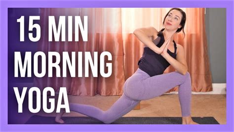 15 min morning yoga practice full body sunrise yoga flow yoga with kassandra