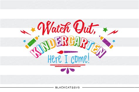 Watch Out Kindergarten Here I Come Svg By Blackcatssvg Thehungryjpeg