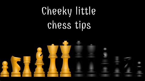 Cheeky Little Chess Tips