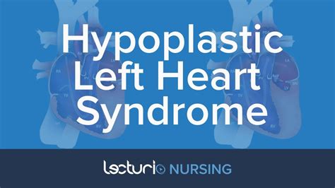 Hypoplastic Left Heart Syndrome Hlhs Pediatric Nursing Youtube
