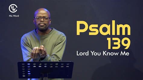 Psalm 139 Lord You Know Me Thembinkosi Dube Youtube