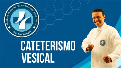 Vamos Falar Sobre Cateterismo Vesical Youtube