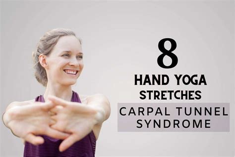 Yoga For Carpal Tunnel Syndrome 8 Hand Yoga Stretches For Pain Relieve