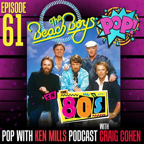 Pop 61 Beach Boys In The 80s By Pop With Ken Mills Podchaser