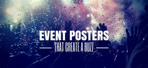 25 Ways To Design An Awesome Poster And Create A Buzz For Your Next