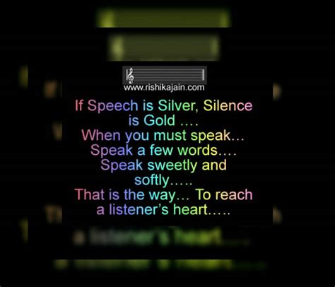 If Speech Is Silver Silence Is Gold To Reach A Listeners Heart