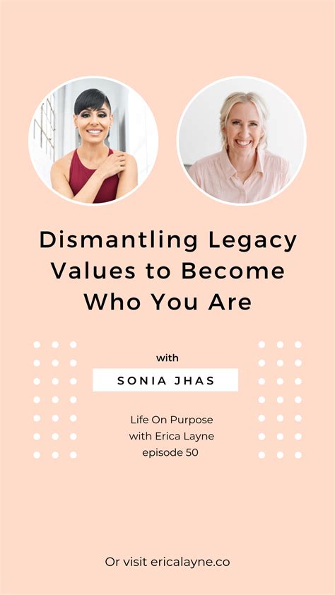 Dismantling Legacy Values To Become Who You Are With Sonia Jhas