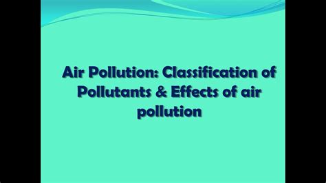 Lecture 25 Air Pollution Classification And Effects YouTube