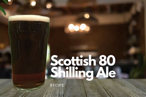 Scottish 80 Shilling Ale Recipe Beer Is My Life
