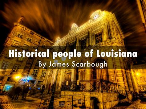 Historical People Of Louisiana By Jamesquincyscarbough