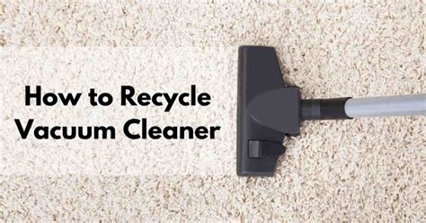 How To Recycle Vacuum Cleaner Easy Ideas Cleaningtuts