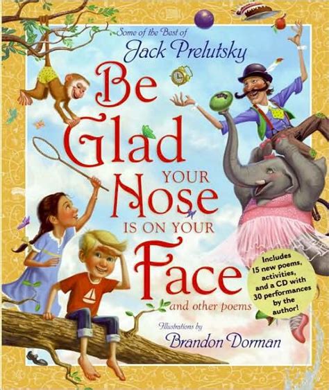 Be Glad Your Nose Is On Your Face And Other Poems Some Of The Best Of