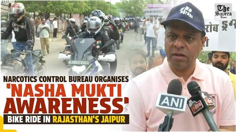 Narcotics Control Bureau Organises Nasha Mukti Awareness Bike Ride In