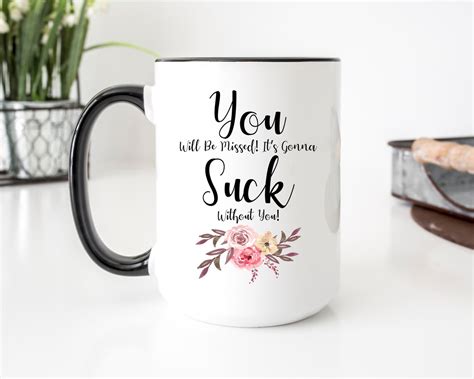 You Will Be Missed Its Gonna Suck Without You Mug Coworker Etsy