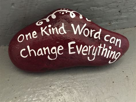 The words and messages in these appreciation quotes and sayings can help express your thoughts of gratitude and are a great reminder for us all. One kind word can change everything. Hand painted rock by ...