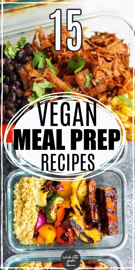 Vegan Meal Prep Recipes Wholelottaveg Com Vegan Meal Prep Vegan