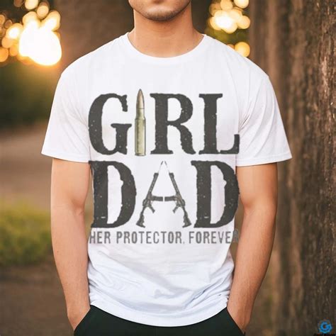 Original Girl Dad Her Protector Forever Shirt Gearbloom