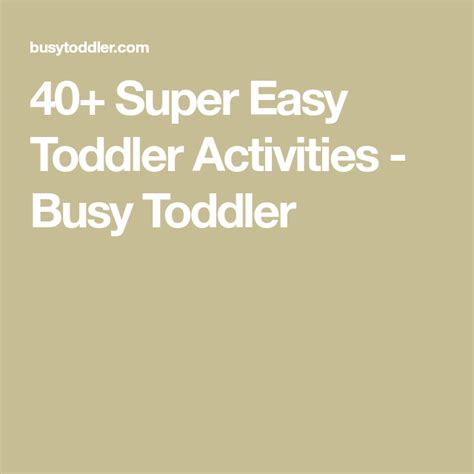40 Super Easy Toddler Activities Busy Toddler Easy Toddler