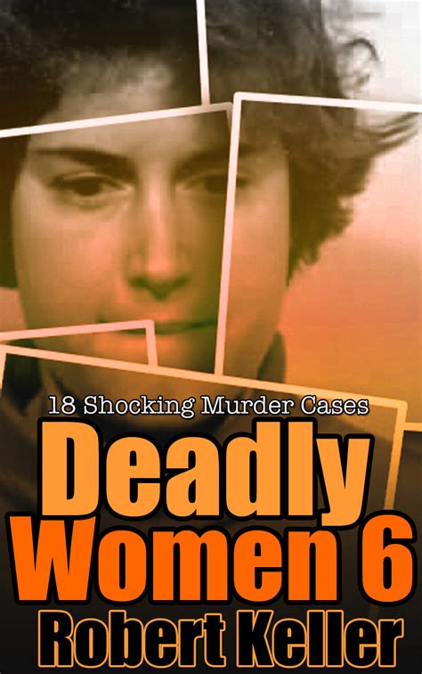 Keller On The Loose Deadly Women Volume 6