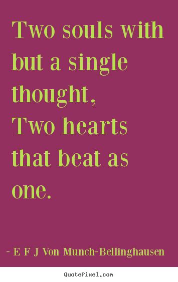 Two Souls With But A Single Thoughttwo Hearts That Beat As One E F J