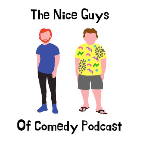 The Nice Guys Of Comedy Podcast