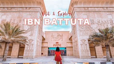 Dubai Ibn Battuta Mall Walking Tour The Worlds Largest Themed