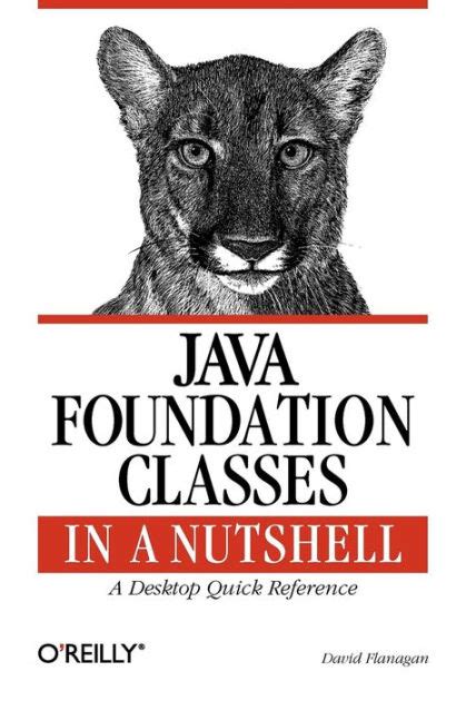 Java Foundation Classes In A Nutshell A Desktop Quick Reference By