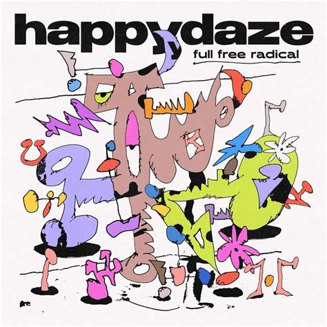 Happydaze Full Free Radical Lyrics And Tracklist Genius