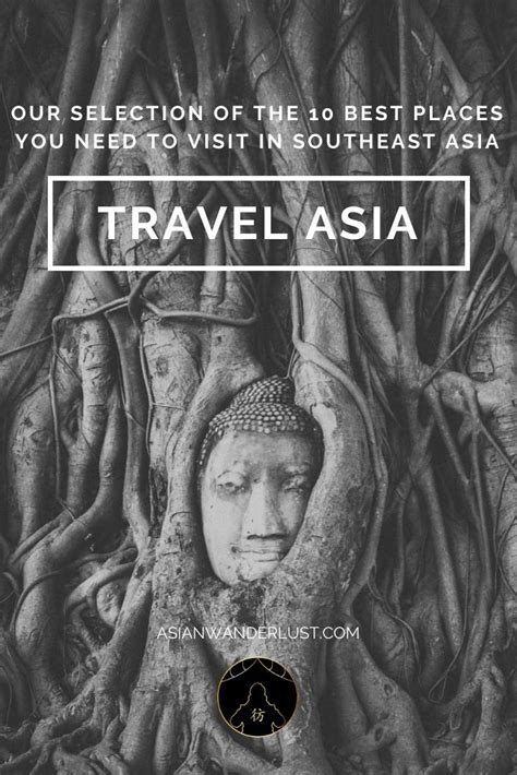 The 10 Best Places To Visit In Southeast Asia Travel Tips Asia Travel Southeast Asia Travel