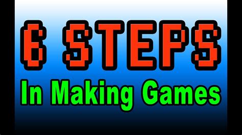 6 Steps In Making Games Youtube