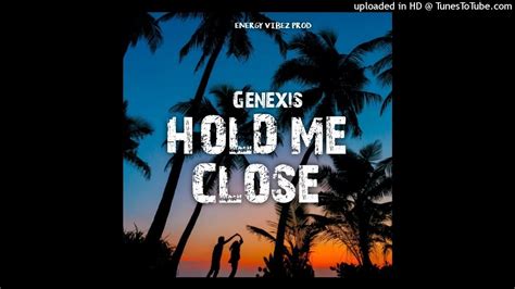 Genexis Hold Me Close Audio 2021 Youtube