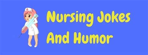 30 Funny Nurse Jokes Puns Nursing Humor LaffGaff