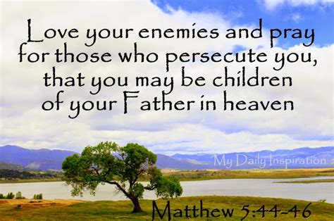 Love Your Enemies And Pray For Those Who Persecute You