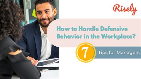 How To Handle Defensive Behavior In The Workplace 7 Tips For Managers