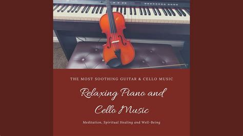 Relaxing Piano And Cello Music Youtube